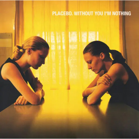 LP Placebo: Without You I M Nothing